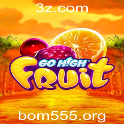 Descubra o Emocionante Mundo de GoHighFruit: O Jogo Que Conquistou Jogadores com 'bom555'